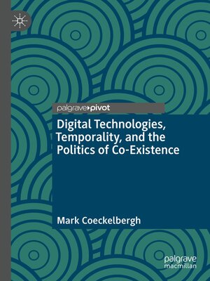 cover image of Digital Technologies, Temporality, and the Politics of Co-Existence